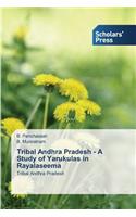 Tribal Andhra Pradesh - A Study of Yarukulas in Rayalaseema