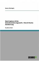 Huntingtons dritte Demokratisierungswelle - Eine kritische Darstellung