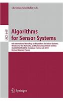 Algorithms for Sensor Systems: 6th International Workshop on Algorithms for Sensor Systems, Wireless AD Hoc Networks, and Autonomous Mobile Entities, Algosensors 2010, Bordeaux, F