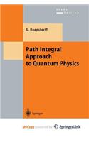 Path Integral Approach to Quantum Physics