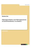 Führungsverhalten und Führungssysteme in Vertriebseinheiten von Banken