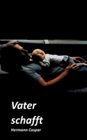 Vater schafft