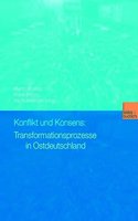 Konflikt und Konsens: Transformationsprozesse in Ostdeutschland