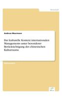 Der kulturelle Kontext internationalen Managements unter besonderer Berücksichtigung des chinesischen Kulturraums