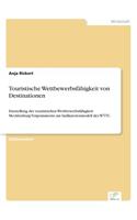 Touristische Wettbewerbsfähigkeit von Destinationen: Darstellung der touristischen Wettbewerbsfähigkeit Mecklenburg-Vorpommerns am Indikatorenmodell des WTTC