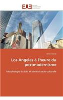 Los Angeles � l'Heure Du Postmodernisme