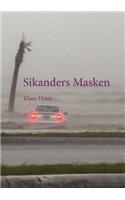 Sikanders Masken