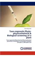 Taxo-cognostic, Phyto-physicochemical & Biological screening of a plant