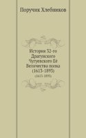 Istoriya 32-go Dragunskogo Chuguevskogo Eyo Velichestva polka