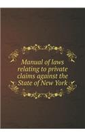 Manual of Laws Relating to Private Claims Against the State of New York