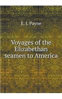 Voyages of the Elizabethan seamen to America: (English)