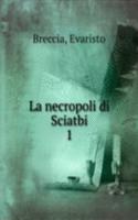 La necropoli di Sciatbi