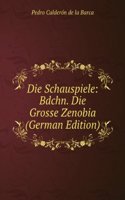 Die Schauspiele: Bdchn. Die Grosse Zenobia (German Edition)
