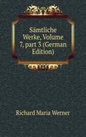 Samtliche Werke, Volume 7, part 3 (German Edition)