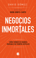 Negocios inmortales / Immortal Businesses. How to Sell Cost-Effectively During Hard Times