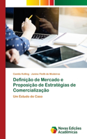 Definição de Mercado e Proposição de Estratégias de Comercialização