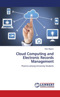 Cloud Computing and Electronic Records Management