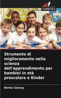 Strumento di miglioramento nella scienza dell'apprendimento per bambini in età prescolare e Kinder