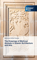 Drawings of Mythical Animals in Islamic Architecture and Arts