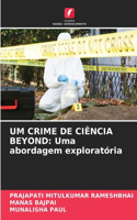 Um Crime de Ciência Beyond