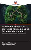 voie de réponse aux protéines non repliées et le cancer du poumon