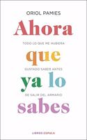 Ahora que ya lo sabes: Todo lo que me hubiera gustado saber antes de salir del armario