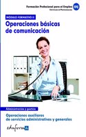 Operaciones basicas de comunicacion: certificado de profesionalidad : operaciones auxiliares de servicios administrativos y generales. Formacion para el empleo