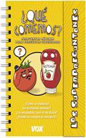 Superpreguntones / Â¿Que comemos?