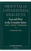 East and West in the Crusader States. Context - Contacts - Confrontations III