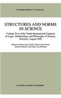 Structures and Norms in Science: Volume Two of the Tenth International Congress of Logic, Methodology and Philosophy of Science, Florence, August 1995