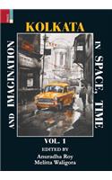 Kolkata in Space, Time, and Imagination Vol 1