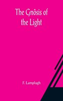 The Gnôsis of the Light