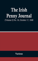 Irish Penny Journal, (Volume I) No. 16, October 17, 1840