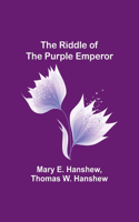 Riddle of the Purple Emperor