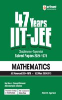 Arihant 47 Years IIT-JEE | Mathematics for JEE Main & Advanced (1978-2024) | Chapterwise Topicwise Solved Papers | Previous year questions (PYQ) | Detailed Solutions | Key Idea | Concept Enhancer | Alternate/Quick Solution | Chapterwise Online Test