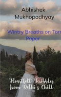 Wintry Breaths on Torn Paper - Heartfelt Scribbles from Delhi's Chill