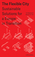 The Flexible City - Sustainable Solutions for A Europe in Transition