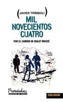 MIL Novecientos Cuatro: Por El Camino De Bialet Masse