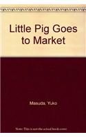 Little Pig Goes to Market