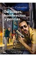 De dioses, hombrecitos y policías