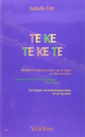 Te Ke Te Ke Te - Methode de Double et de Triple Coup de Langue a la Flute (A Method for Double and Triple-Tonguing on the Flute)