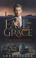 Fall from Grace: A Rags to Riches Romance