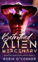 Betrothed to the Alien Mercenary