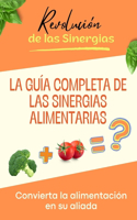 La Guía Completa de las Sinergias Alimentarias