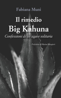 rimedio Big Kahuna: Confessioni di un'agave solitaria