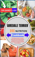 AIREDALE TERRIER DOG NUTRITION Cookbook