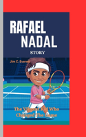 Rafael Nadal Story