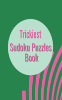 Trickiest Sudoku Puzzles Book: 300 Sudoku Puzzles for Adults and Seniors in Large Print - With Solutions