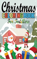 Christmas Coloring Book For Toddlers: 45+ Pages to Color & Simple Designs Santa Claus, Christmas Trees, Reindeer & More! For Toddler (christmas coloring book for kids)