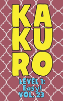 Kakuro Level 1: Easy! Vol. 23: Play Kakuro 11x11 Grid Easy Level Number Based Crossword Puzzle Popular Travel Vacation Games Japanese Mathematical Logic Similar to 